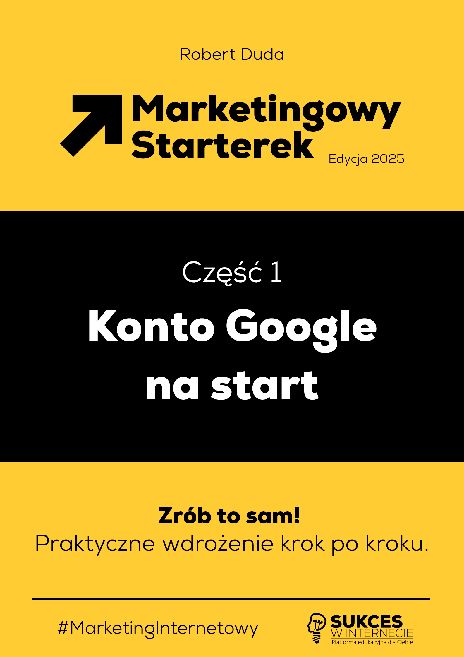 Marketingowy Starterek. Edycja 2025. Część 1. Konto Google na start.  Ebook (PDF, EBUP, MOBI)