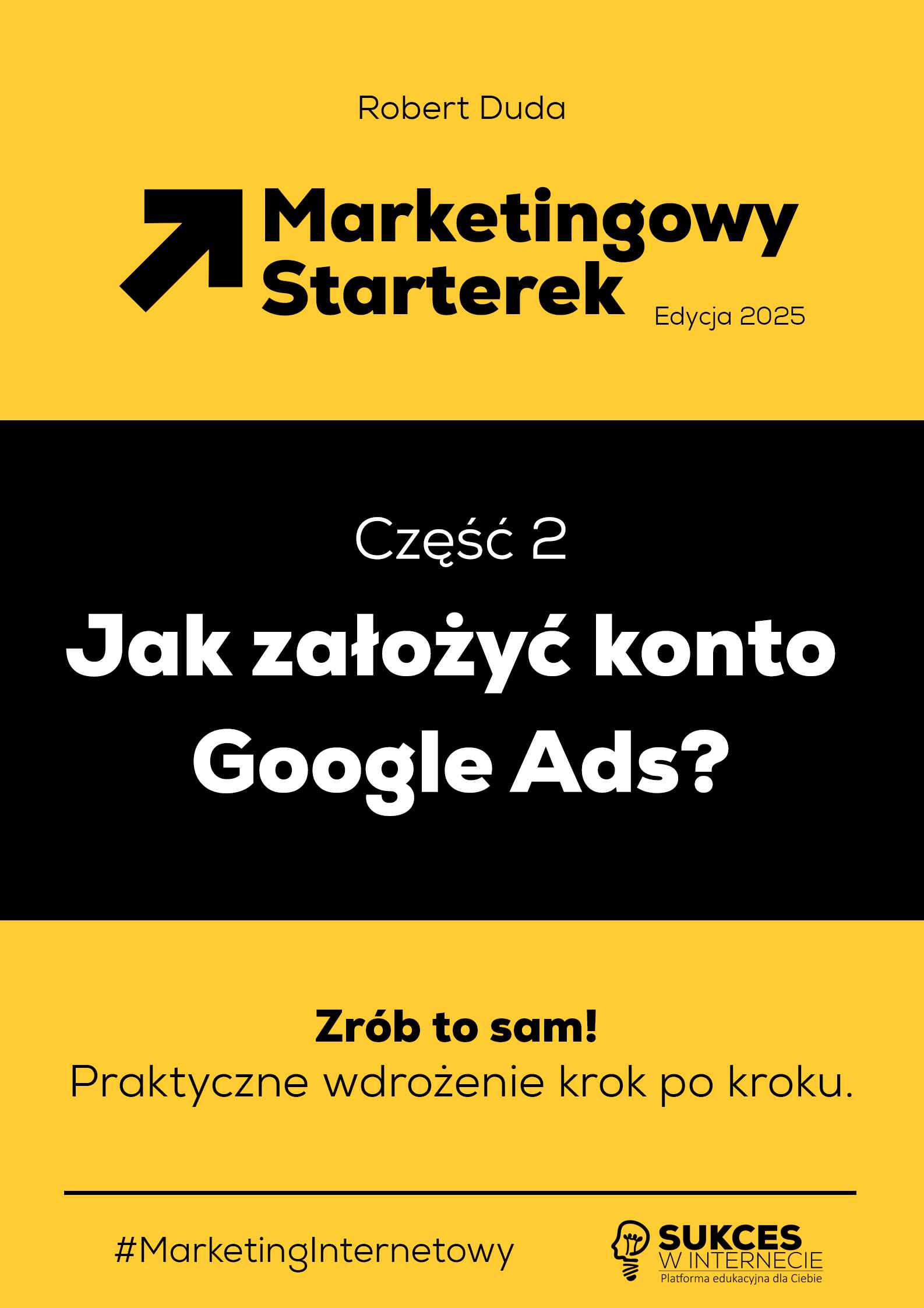 Marketingowy Starterek. Edycja 2025. Część 2. Jak założyć konto Google Ads? Ebook (PDF, EBUP, MOBI)