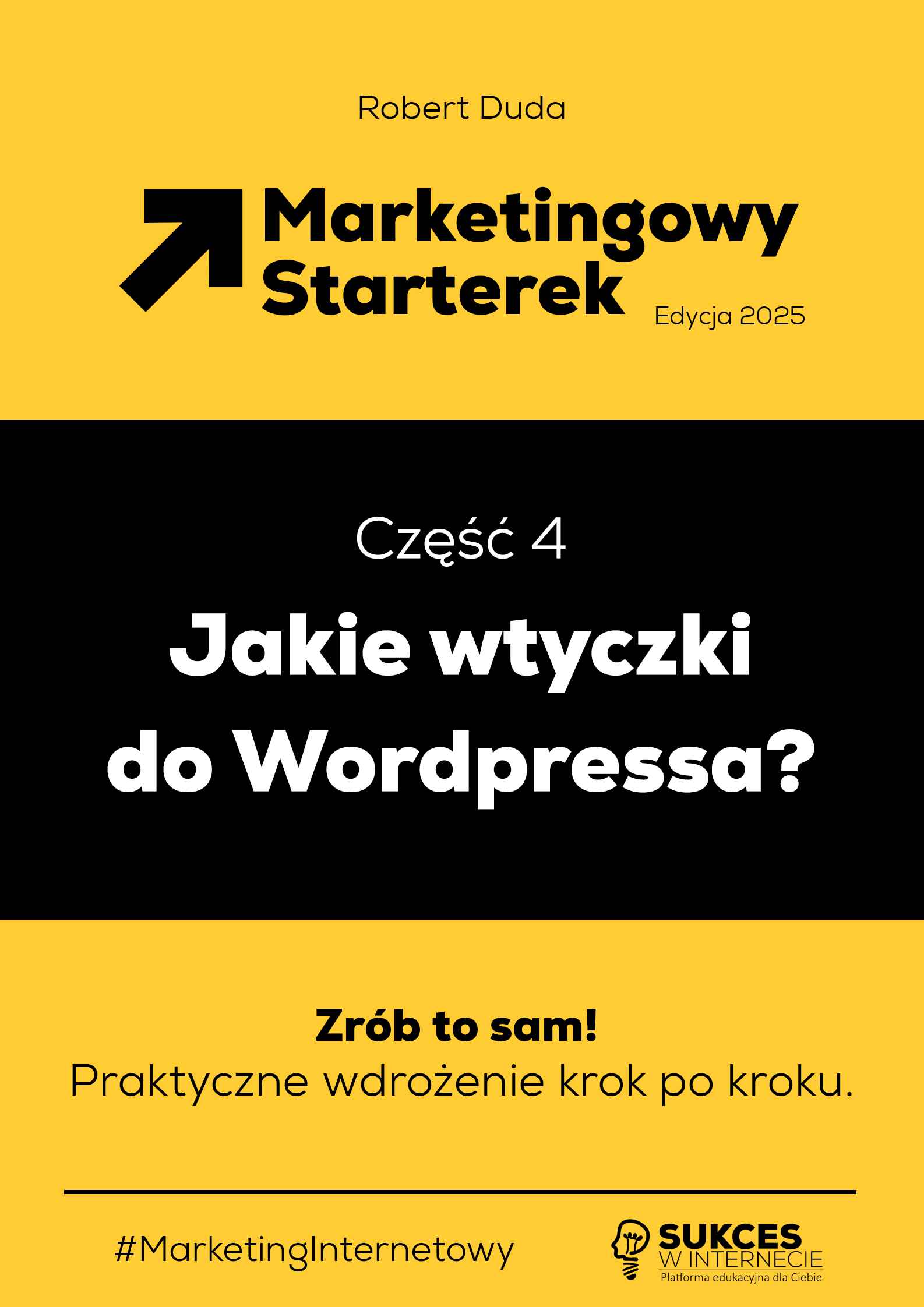 Marketingowy Starterek. Edycja 2025. Część 4. Jakie wtyczki do WordPressa? Ebook (PDF, EBUP, MOBI)